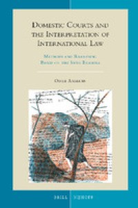 Domestic Courts and the Interpretation of International Law: Methods and Reasoning Based on the Swiss Example