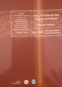 Image of Etika Kebidanan dan Hukum Kesehatan: Panduan Mengajar (Etikolegal dalam Praktik Kebidanan)
