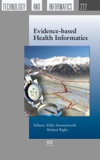 Evidence-Based Health Informatics - Promoting Safety and Efficiency through Scientific Methods and Ethical Policy