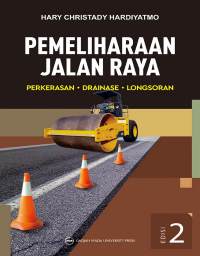 Pemeliharaan Jalan Raya: Perkerasan - Drainase - Longsoran
