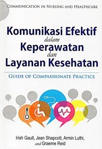 Komunikasi Efektif dalam Keperawatan dan Layanan Kesehatan: Guide of Compassionate Practice