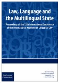 Law, Language and the Multilingual State: Proceedings of the 12th International Conference of the International Academy of Linguistic Law