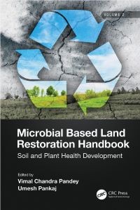 Microbial Based Land Restoration Handbook: Soil and Plant Health Development Volume 2