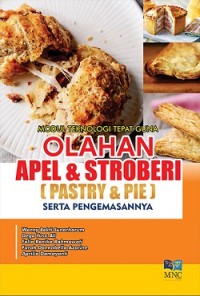 Modul Teknologi Tepat Guna Olahan Apel dan Stroberi (Pastry dan Pie) Serta Pengemasannya