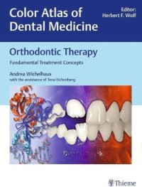 Orthodontic Therapy: Fundamental Treatment Concepts (Color Atlas of Dental Medicine)