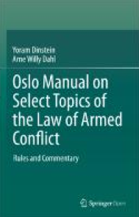 Oslo Manual on Select Topics of the Law of Armed Conflict: Rules and Commentary