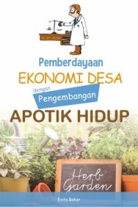 Pemberdayaan Ekonomi Desa dengan Pengembangan Apotik Hidup