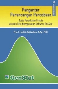 Pengantar Perancangan Percobaan: Suatu Pendekatan Praktis Analisis Data Menggunakan Software Genstat