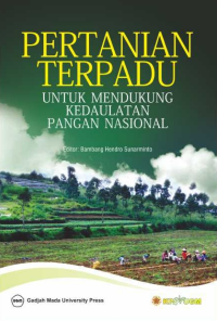 Pertanian Terpadu: untuk mendukung Kedaulatan Pangan Nasional