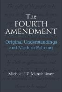 The Fourth Amendment: Original Understandings and Modern Policing