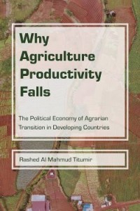 Why Agriculture Productivity Falls: The Political Economy of Agrarian Transition