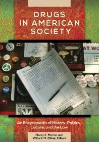 Drugs in American Society: An Encyclopedia of History, Politics, Culture, and the Law