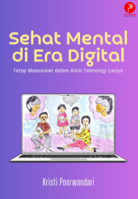 Sehat Mental di Era Digital : Tetap Manusiawi dalam Alam Teknologi Lanjut