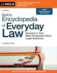 Nolo’s Encyclopedia of Everyday Law: Answers to Your Most Frequently Asked Legal Questions