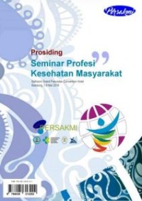 Prosiding Seminar Profesi Kesehatan Masyarakat (Menuju Profesional Kesehatan Masyarakat untuk Indonesia Sehat) Bandung, 7-8 Mei 2018