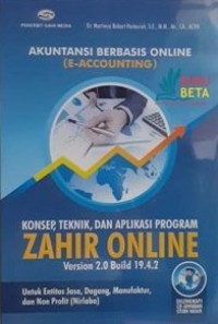 Akuntansi berbasis Online (E-Accounting): Konsep, Teknik dan Aplikasi Program Zahir Online version 2.0 build 19.4.2