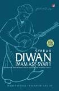 Syarah Diwan Imam Asy-Syafi'i : Untaian Mutiara Hikmah dan Petunjuk Hidup