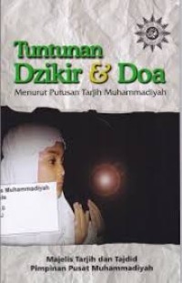 Tuntunan Dzikir dan Doa : Menurut putusan tarjih Muhammadiyah