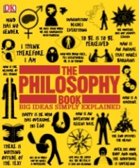Image of The Phylosophy Book : Big Ideas Simply Explained
