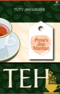 Proses dan Manfaat Teh