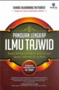 Panduan Lengkap Ilmu Tajwid : Kaidah Membaca Al Quran yang Disusun Secara Sistematis dan Aplikatif