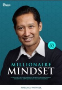 Millionaire Mindset (Seri 2): Kumpulan Catatan Mardigu Wowiek tentang Bisnis, Kehidupan,Kepemimpinan dan  Kemakmuran