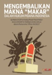 Image of Mengembalikan Makna Makar dalam Hukum Pidana Indonesia