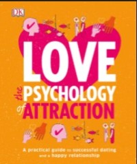 Love Psychology Attraction : Practical Guide to Successful Dating and Happy Relationship
