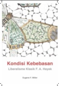 Kondisi Kebebasan : Liberalisme Klasik F.A. Hayek