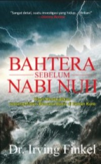 Bahtera Sebelum Nabi Nuh : Kisah Menakjubkan Tentang Misteri Bencana Banjir di Zaman Kuno