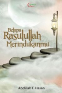 Betapa Rasulullah Merindukanmu