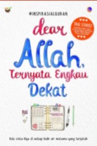Dear  Allah Ternyata Kau Dekat