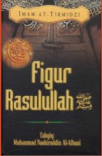 Imam At Tirmidzi, Figur Rasulullah