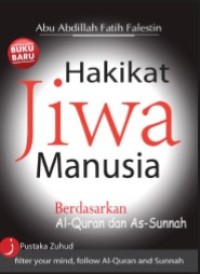 Hakikat Jiwa Manusia Berdasarkan Al Quran dan As Sunnah