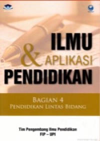 Ilmu dan Aplikasi Pendidikan, Bagian 4 Pendidikan Lintas Bidang