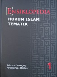 Ensiklopedia Hukum Islam Tematik 1
