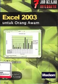 Excel 2003 : untuk orang awam 7 jam belajar interaktif (CD Aplikasi)