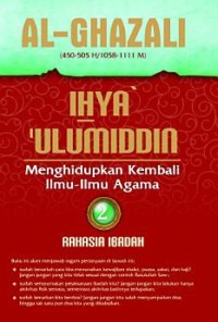 Image of Ihya Ulumiddin = Menghidupkan Kembali Ilmu-Ilmu Agama : 2 Rahasia Ibadah