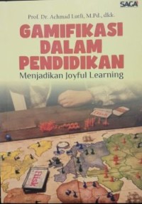 Gamifikasi dalam Pendidikan : Menjadikan Joyful Learning