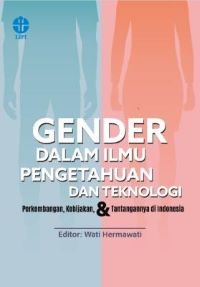 Gender dalam Ilmu Pengetahuan dan Teknologi: Perkembangan, Kebijakan, dan Tantangannya di Indonesia