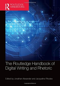 Image of The Routledge Handbook of Digital Writing and Rhtoric