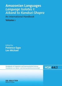Image of Amazonian Languages. Volume 1 Language Isolates I: Aikanã to Kandozi-Shapra: An International Handbook