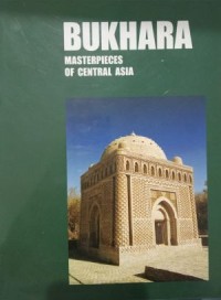 Bukhara : Masterpieces of Central Asia