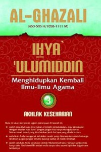 Image of Ihya Ulumiddin = Menghidupkan Kembali Ilmu-Ilmu Agama : 3 Akhlak Keseharian