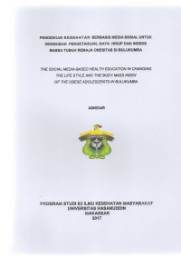 PENDIDIKAN KESEHATAN BERBASIS MEDIA SOSIAL UNTUK MENGUBAH PENGETAHUAN, GAYA HIDUP DAN INDEKS MASSA TUBUH REMAJA OBESITAS DI BULUKUMBA
