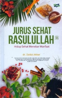 Jurus Sehat Rasulullah ﷺ : Hidup Sehat Menebar Manfaat