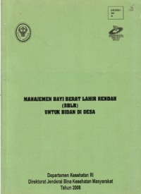 Manajemen Bayi Berat Lahir Rendah (BBLR) untuk Bidan di Desa: Modul (Buku Acuan)