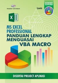 Ms Excel Professional: Panduan Lengkap menguasai VBA Macro disertai Project Aplikasi