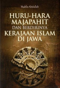 Image of Huru-Hara Majapahit dan Berdirinya Kerajaan Islam di Jawa