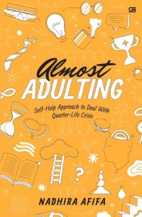 Image of Almost Adulting : Self-Help Approach to Deal With Quarter-Life Crisis